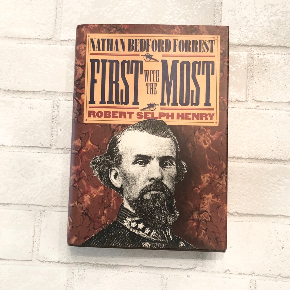 Nathan Bedford Forrest Biography First with the Most Civil War Book